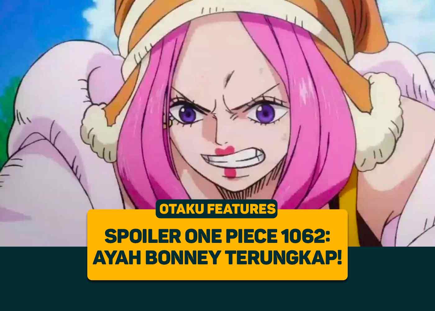Spoiler Lengkap One Piece 1062: Ayah Bonney Terungkap!